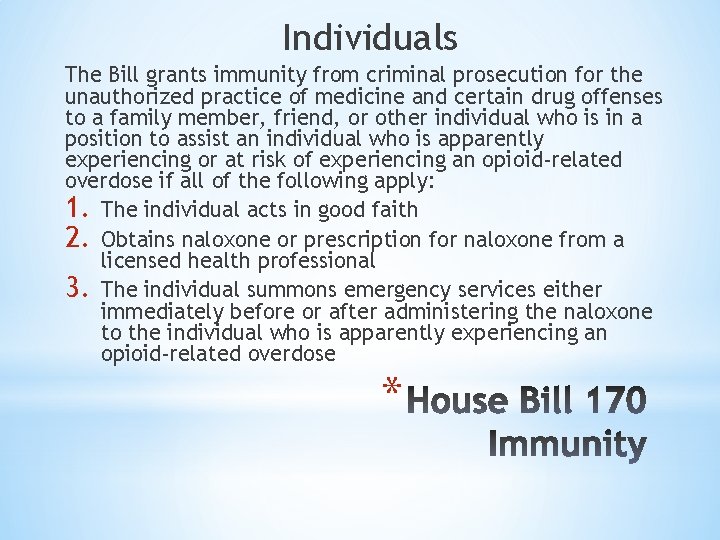 Individuals The Bill grants immunity from criminal prosecution for the unauthorized practice of medicine