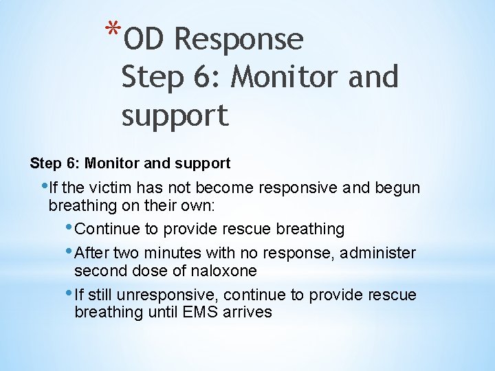 *OD Response Step 6: Monitor and support • If the victim has not become