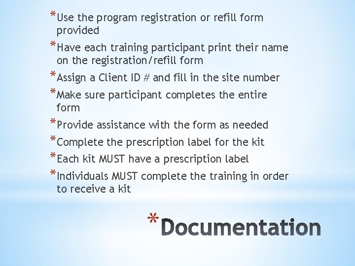 *Use the program registration or refill form provided *Have each training participant print their