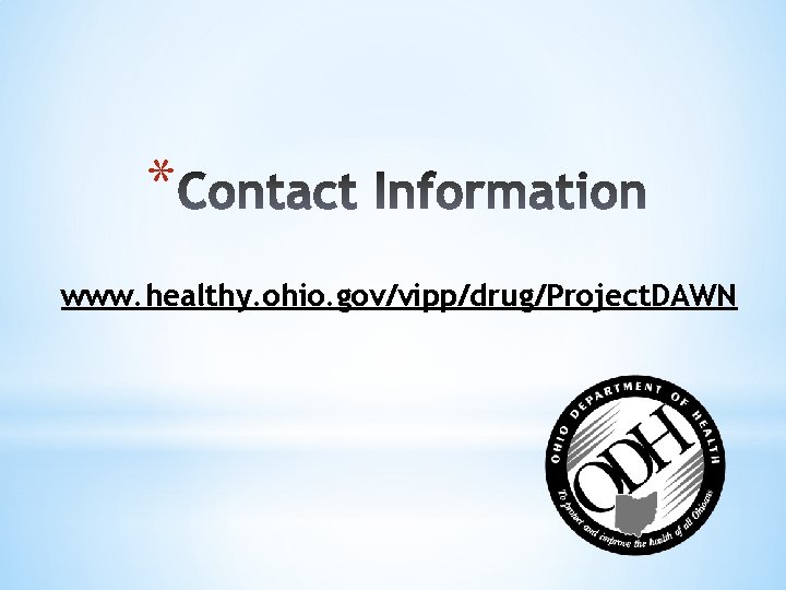 * www. healthy. ohio. gov/vipp/drug/Project. DAWN 