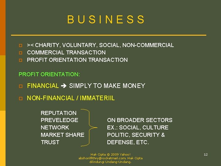 BUSINESS p p p >< CHARITY, VOLUNTARY, SOCIAL, NON-COMMERCIAL TRANSACTION PROFIT ORIENTATION: p FINANCIAL