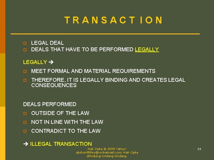 TRANSACT ION p p LEGAL DEALS THAT HAVE TO BE PERFORMED LEGALLY p MEET