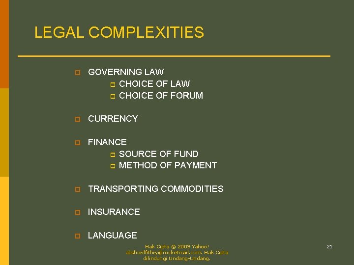 LEGAL COMPLEXITIES p GOVERNING LAW p CHOICE OF FORUM p CURRENCY p FINANCE p
