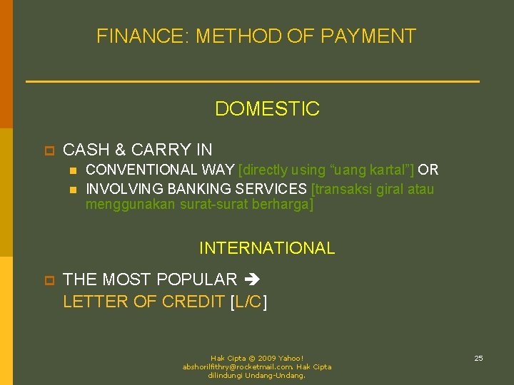FINANCE: METHOD OF PAYMENT DOMESTIC p CASH & CARRY IN n n CONVENTIONAL WAY