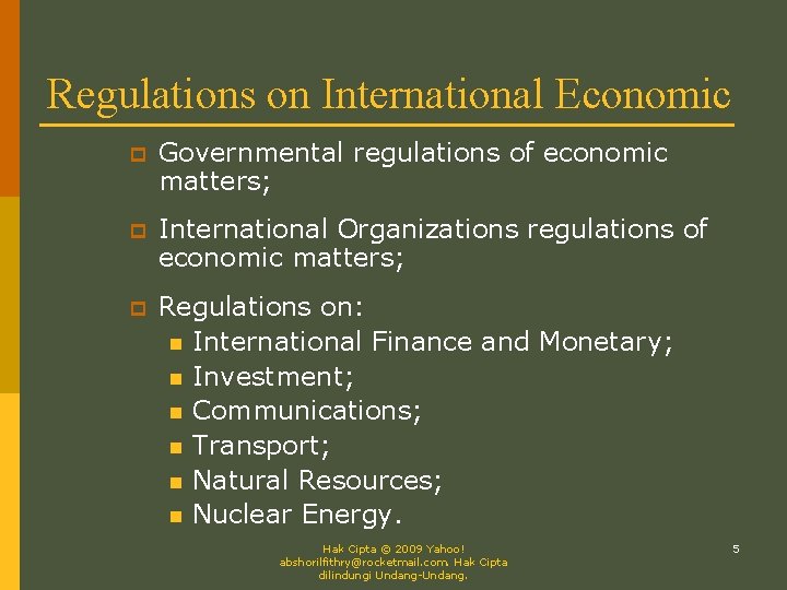 Regulations on International Economic p Governmental regulations of economic matters; p International Organizations regulations
