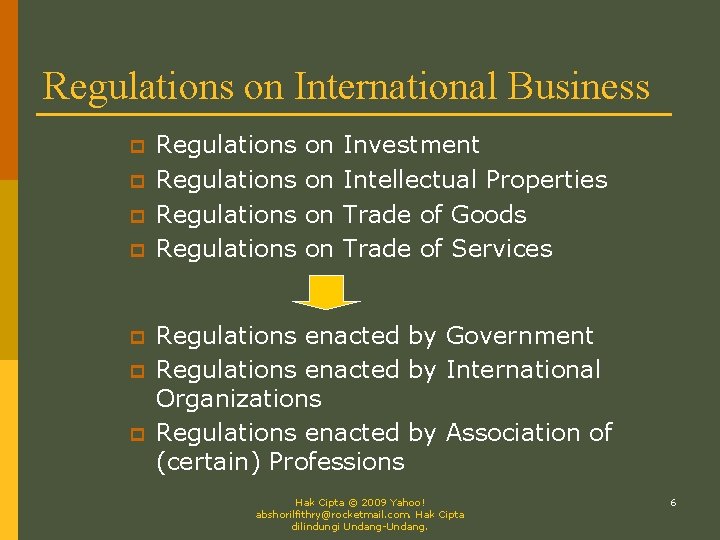 Regulations on International Business p p p p Regulations on on Investment Intellectual Properties