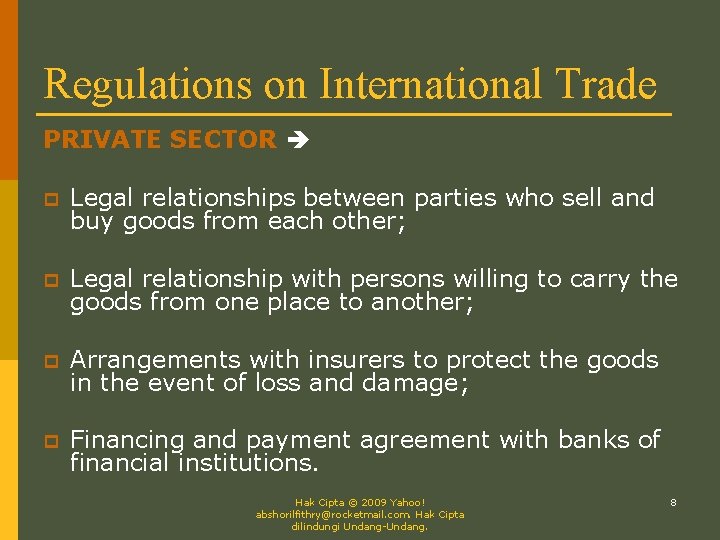 Regulations on International Trade PRIVATE SECTOR p Legal relationships between parties who sell and