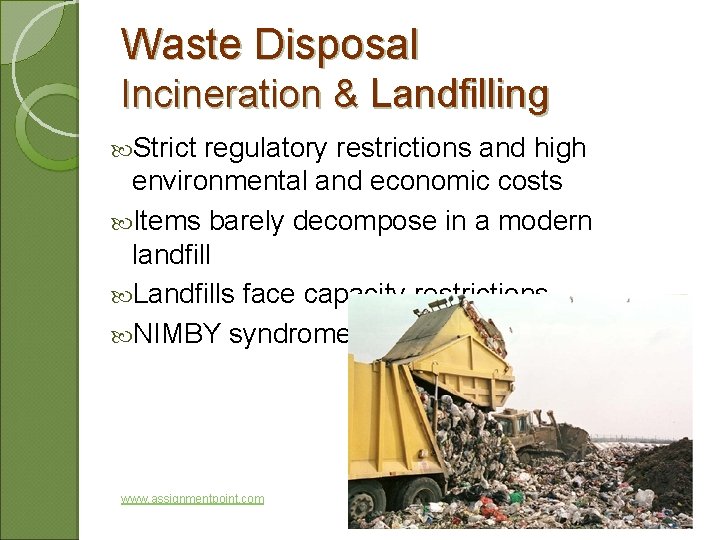 Waste Disposal Incineration & Landfilling Strict regulatory restrictions and high environmental and economic costs
