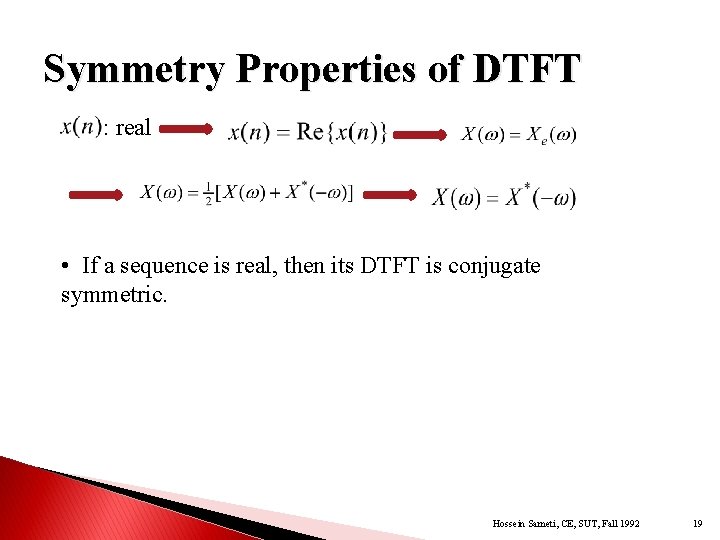 Symmetry Properties of DTFT : real • If a sequence is real, then its