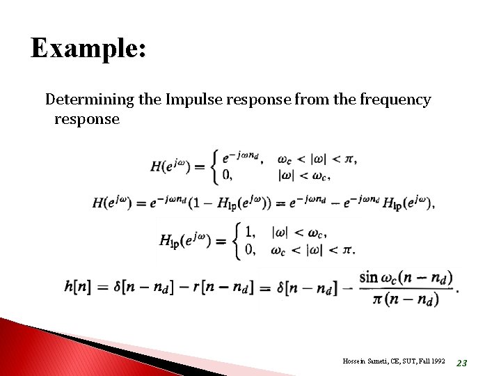 Example: Determining the Impulse response from the frequency response Hossein Sameti, CE, SUT, Fall