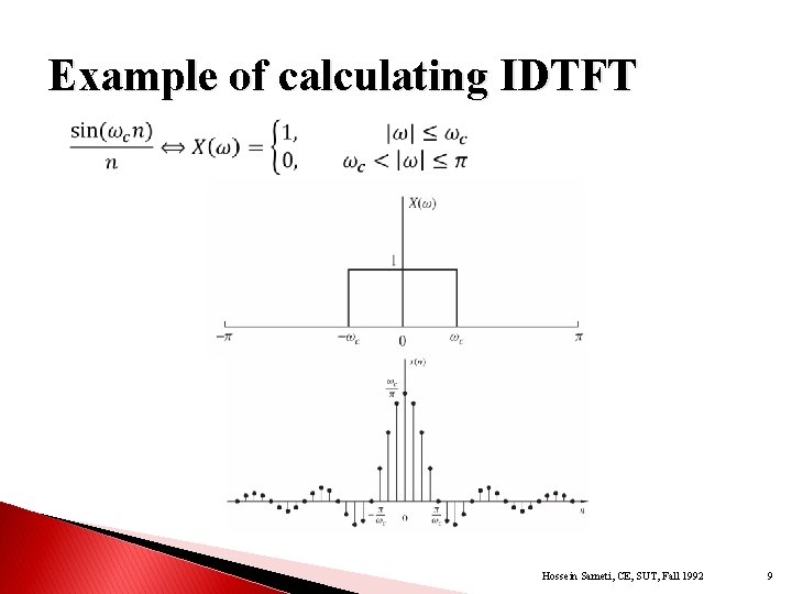 Example of calculating IDTFT Hossein Sameti, CE, SUT, Fall 1992 9 