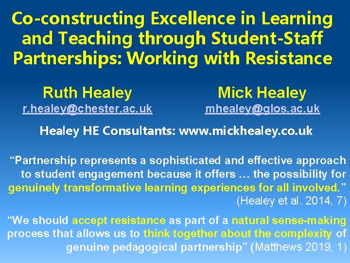 Co-constructing Excellence in Learning and Teaching through Student-Staff Partnerships: Working with Resistance Ruth Healey