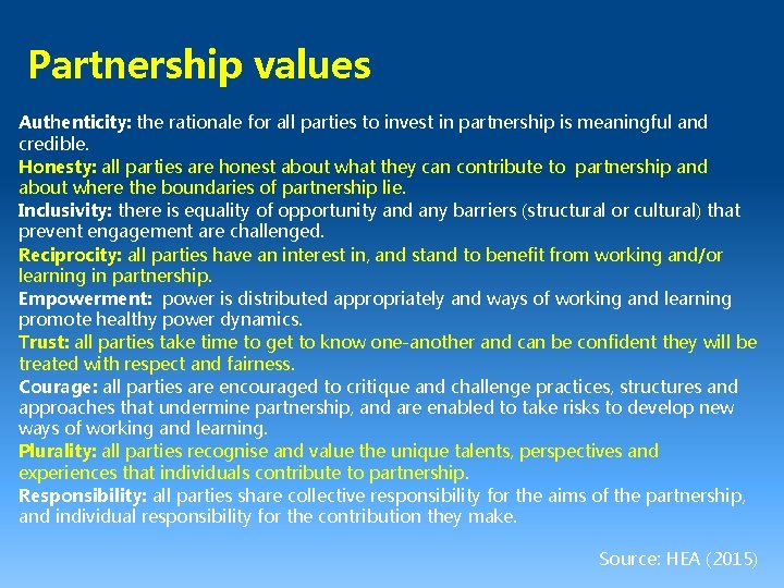 Partnership values Authenticity: the rationale for all parties to invest in partnership is meaningful