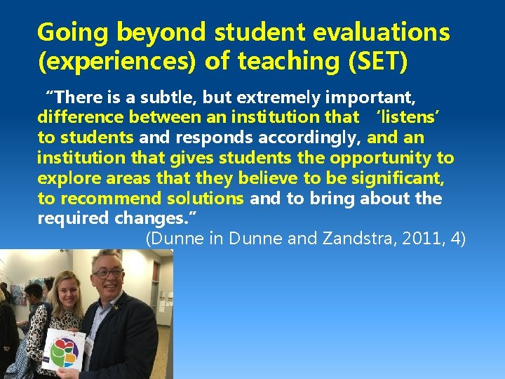 Going beyond student evaluations (experiences) of teaching (SET) “There is a subtle, but extremely