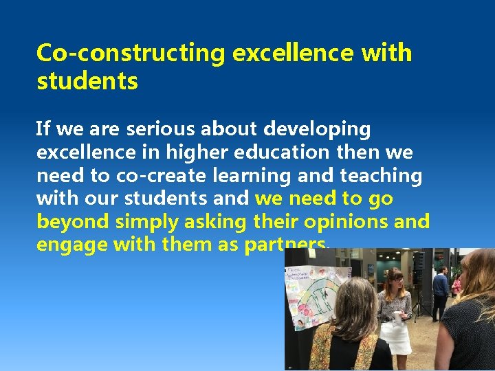 Co-constructing excellence with students If we are serious about developing excellence in higher education
