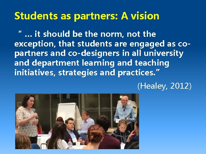 Students as partners: A vision “ … it should be the norm, not the