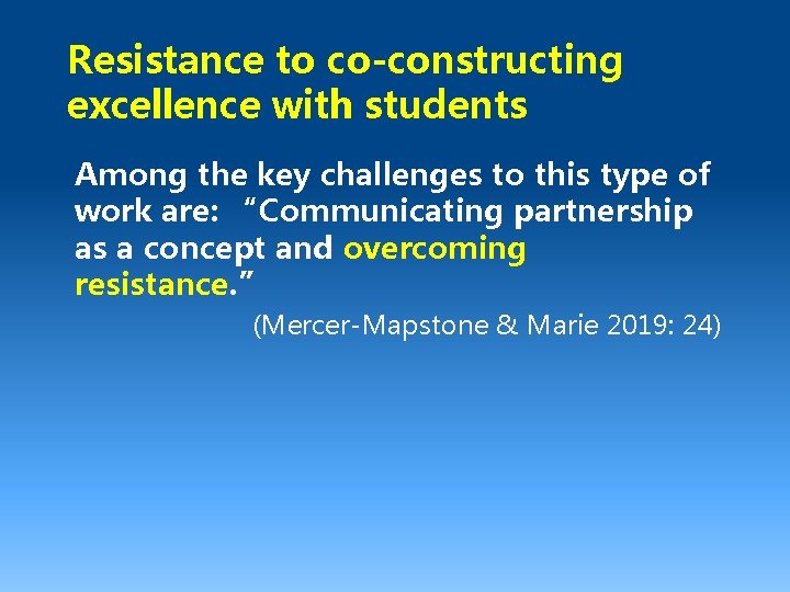 Resistance to co-constructing excellence with students Among the key challenges to this type of