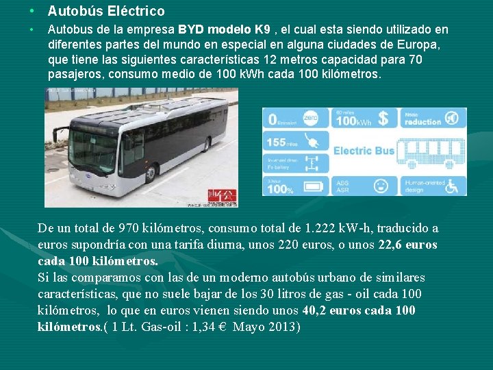  • Autobús Eléctrico • Autobus de la empresa BYD modelo K 9 ,