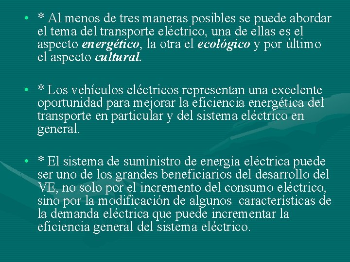  • * Al menos de tres maneras posibles se puede abordar el tema