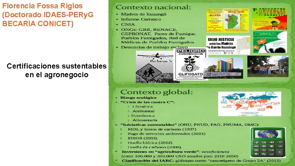 Florencia Fossa Riglos (Doctorado IDAES-PERy. G BECARIA CONICET) Certificaciones sustentables en el agronegocio 