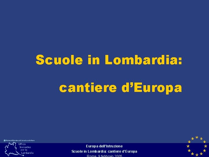 Scuole in Lombardia: cantiere d’Europa dell’Istruzione Scuole in Lombardia: cantiere d’Europa 