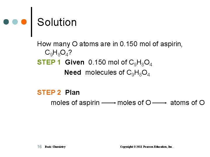 Solution How many O atoms are in 0. 150 mol of aspirin, C 9