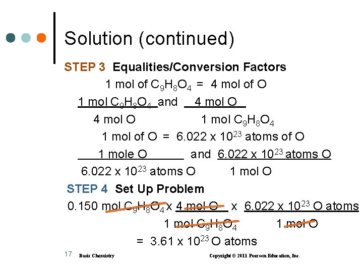 Solution (continued) STEP 3 Equalities/Conversion Factors 1 mol of C 9 H 8 O