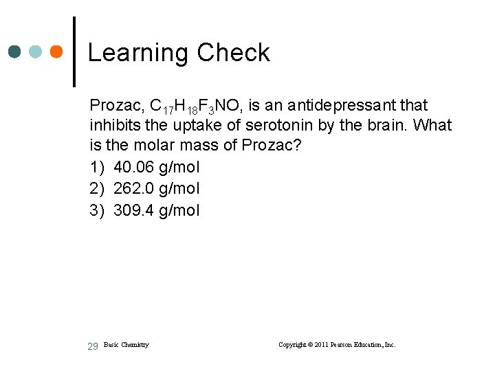 Learning Check Prozac, C 17 H 18 F 3 NO, is an antidepressant that
