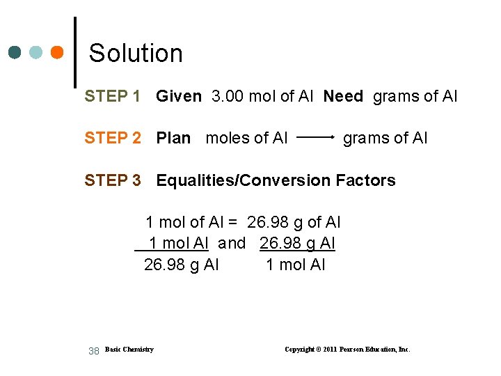 Solution STEP 1 Given 3. 00 mol of Al Need grams of Al STEP