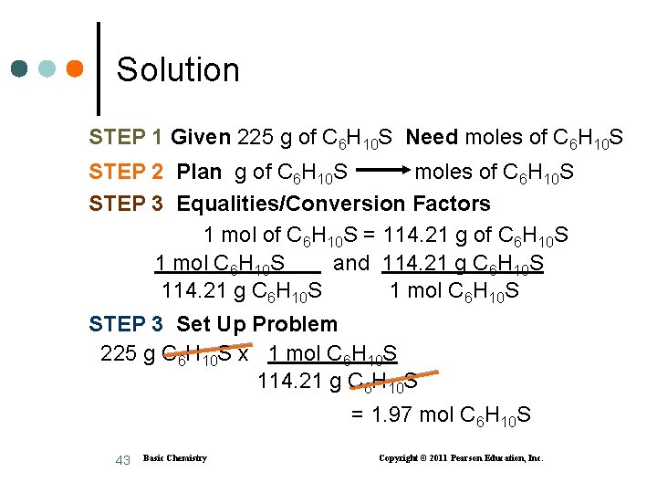 Solution STEP 1 Given 225 g of C 6 H 10 S Need moles