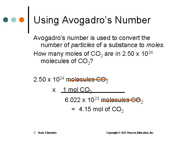 Using Avogadro’s Number Avogadro’s number is used to convert the number of particles of