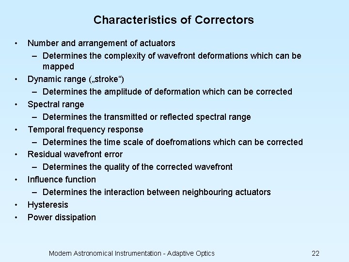 Characteristics of Correctors • • Number and arrangement of actuators – Determines the complexity