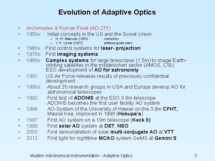 Evolution of Adaptive Optics • • Archimedes & Roman Fleet (AD-215) 1950 s: Initial