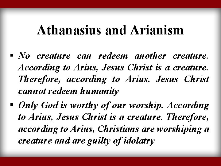 Athanasius and Arianism § No creature can redeem another creature. According to Arius, Jesus
