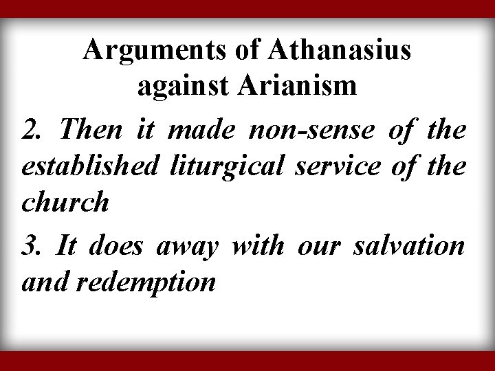 Arguments of Athanasius against Arianism 2. Then it made non-sense of the established liturgical