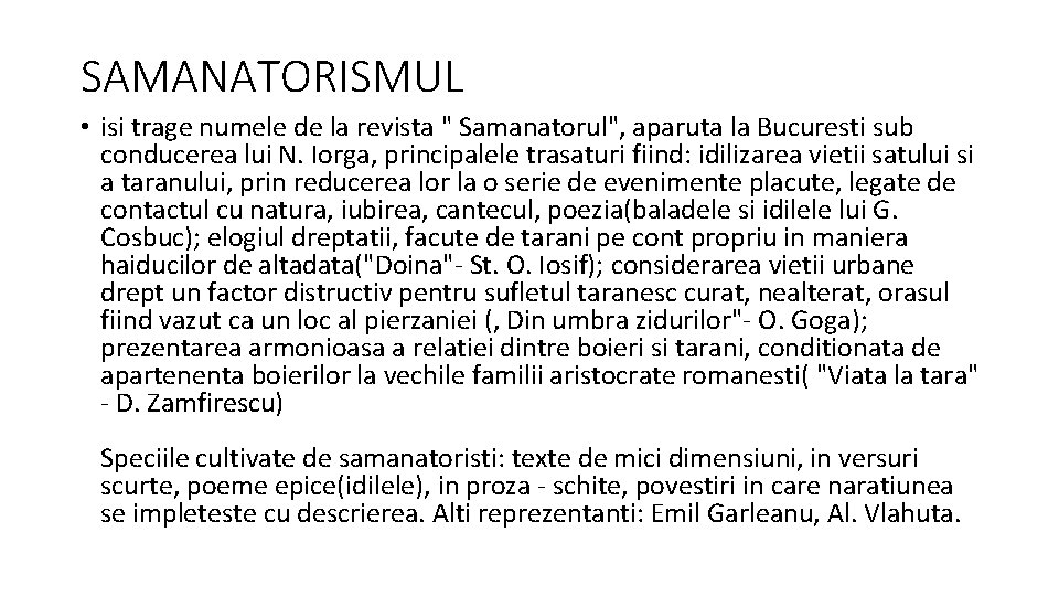 SAMANATORISMUL • isi trage numele de la revista " Samanatorul", aparuta la Bucuresti sub