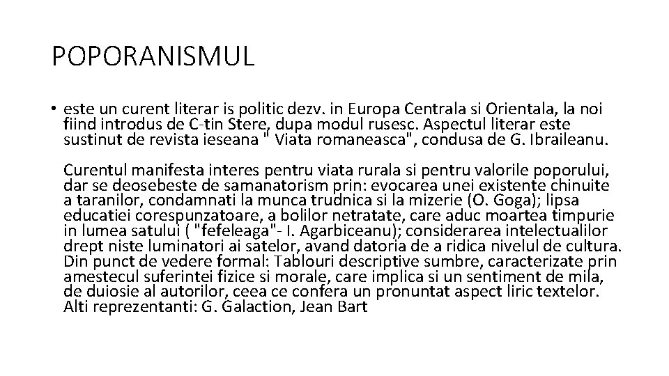 POPORANISMUL • este un curent literar is politic dezv. in Europa Centrala si Orientala,