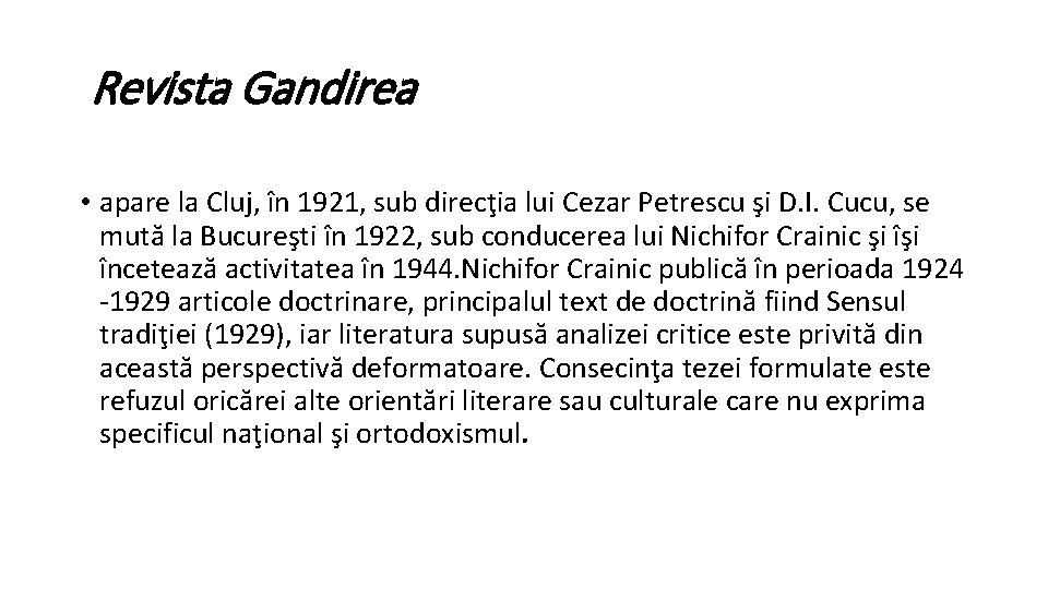Revista Gandirea • apare la Cluj, în 1921, sub direcţia lui Cezar Petrescu şi