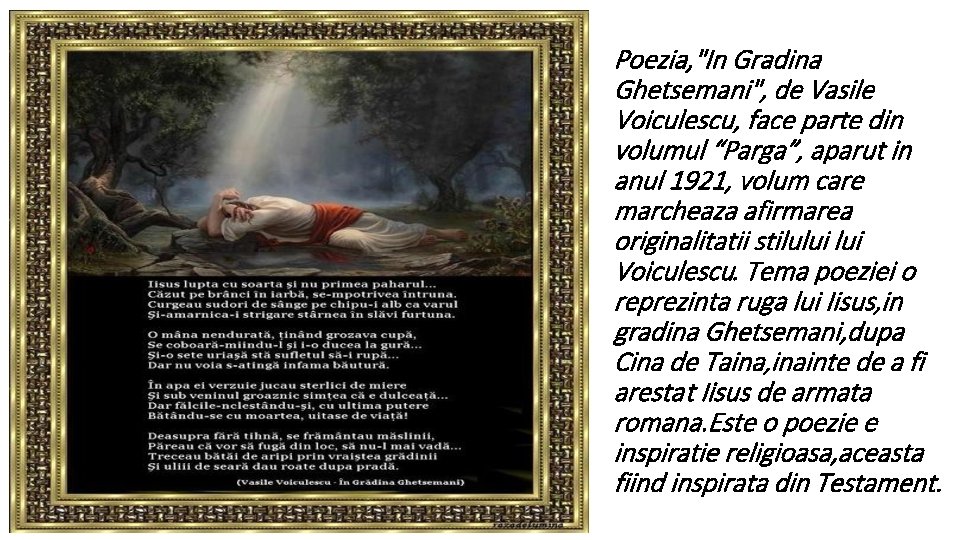 Poezia, "In Gradina Ghetsemani", de Vasile Voiculescu, face parte din volumul “Parga”, aparut in
