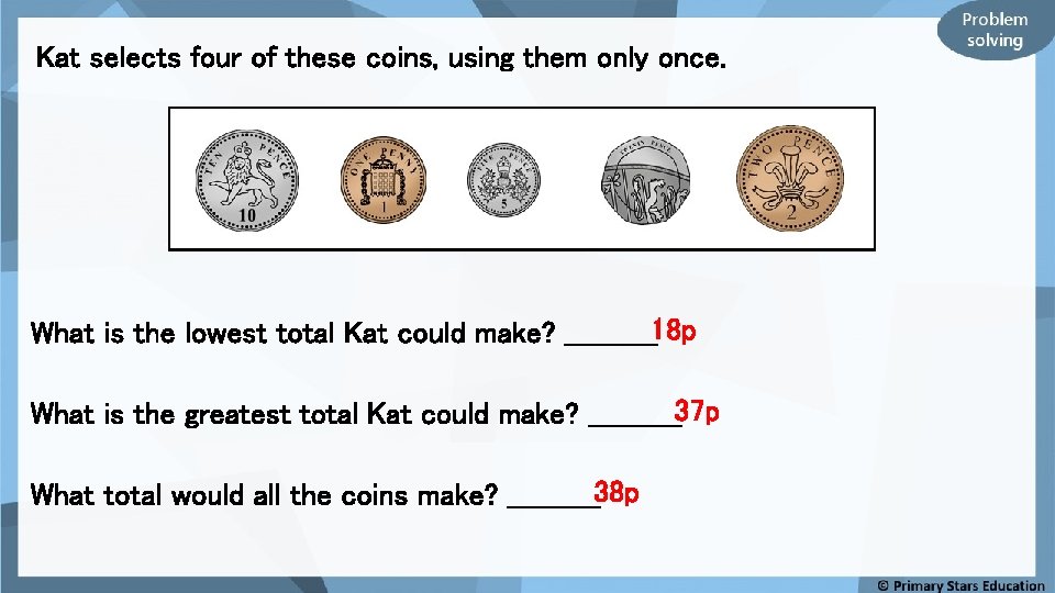 Kat selects four of these coins, using them only once. What is the lowest