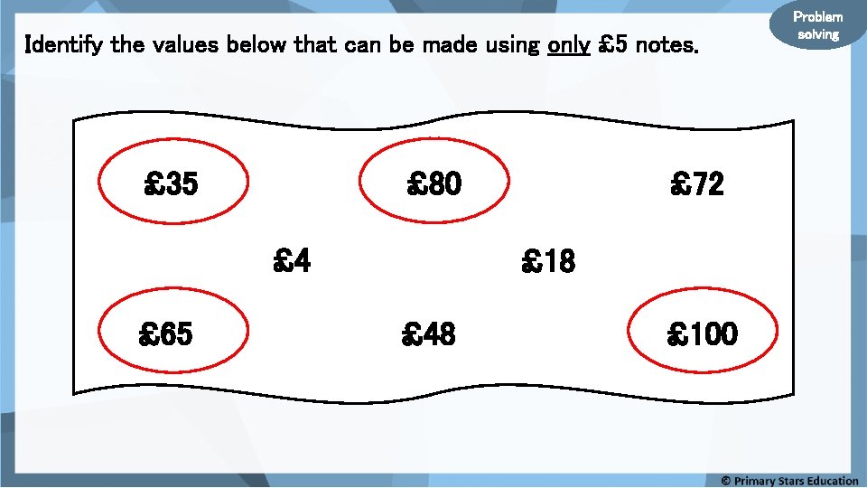 Identify the values below that can be made using only £ 5 notes. £