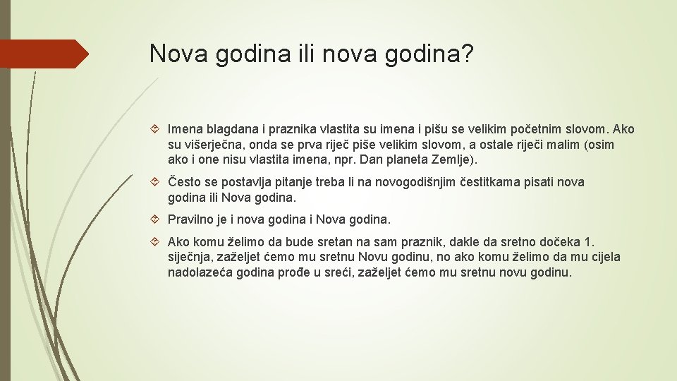 Nova godina ili nova godina? Imena blagdana i praznika vlastita su imena i pišu