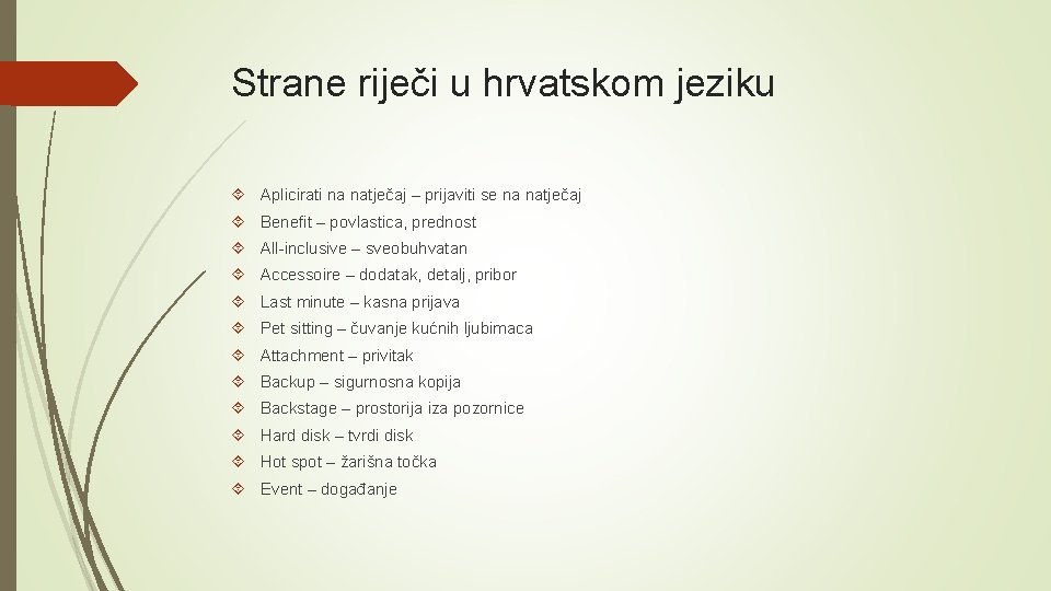 Strane riječi u hrvatskom jeziku Aplicirati na natječaj – prijaviti se na natječaj Benefit