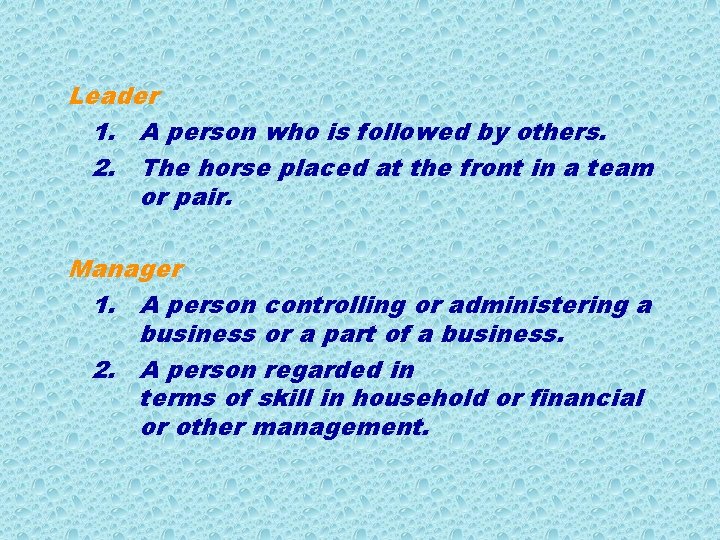 Leader 1. A person who is followed by others. 2. The horse placed at