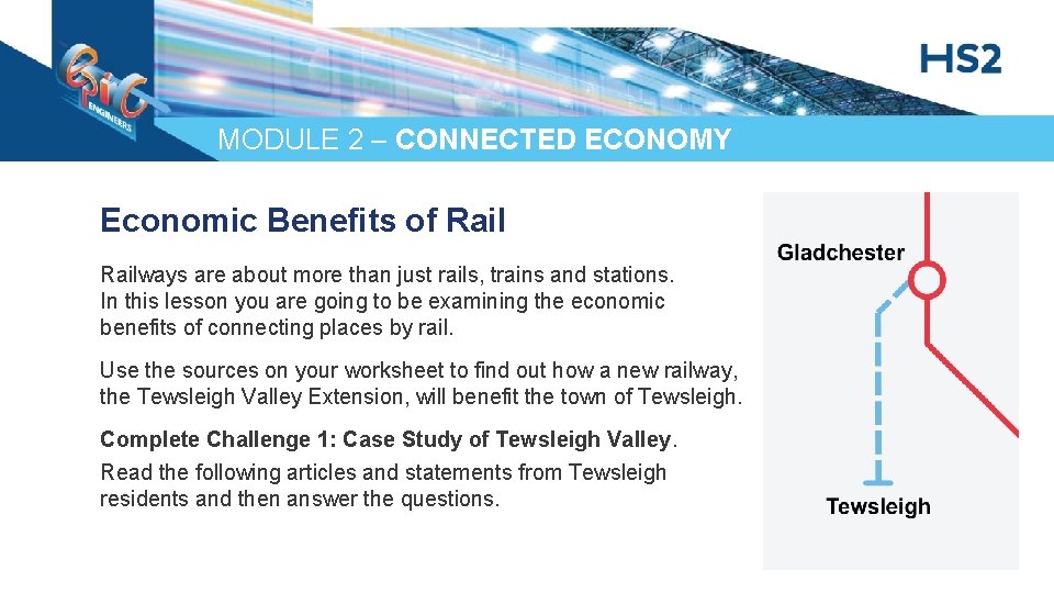 MODULE 2 – CONNECTED ECONOMY Economic Benefits of Railways are about more than just