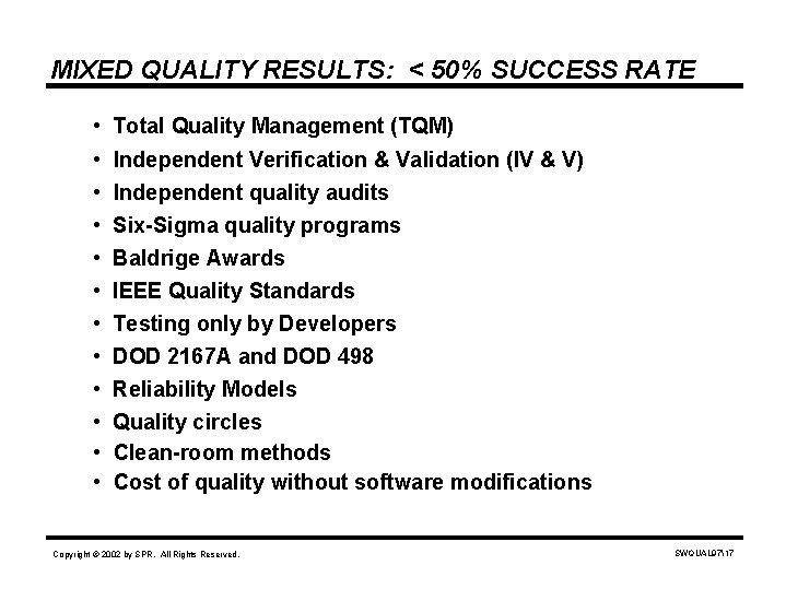 MIXED QUALITY RESULTS: < 50% SUCCESS RATE • Total Quality Management (TQM) • •