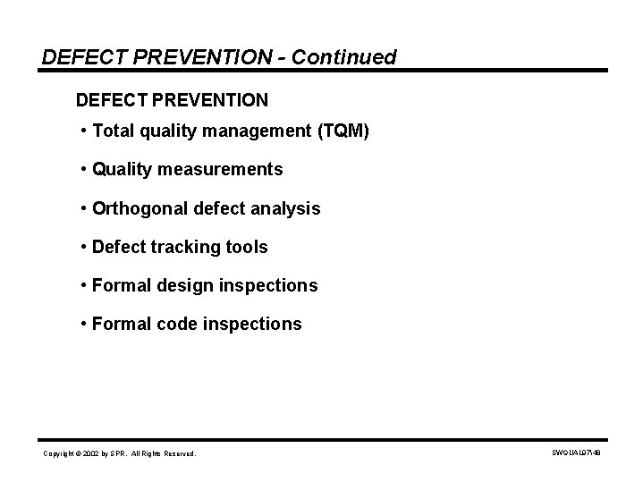 DEFECT PREVENTION - Continued DEFECT PREVENTION • Total quality management (TQM) • Quality measurements