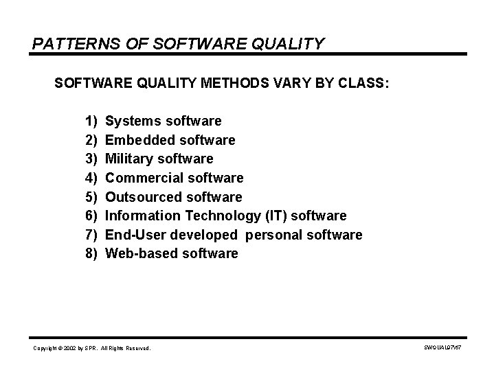 PATTERNS OF SOFTWARE QUALITY METHODS VARY BY CLASS: 1) 2) 3) 4) 5) 6)