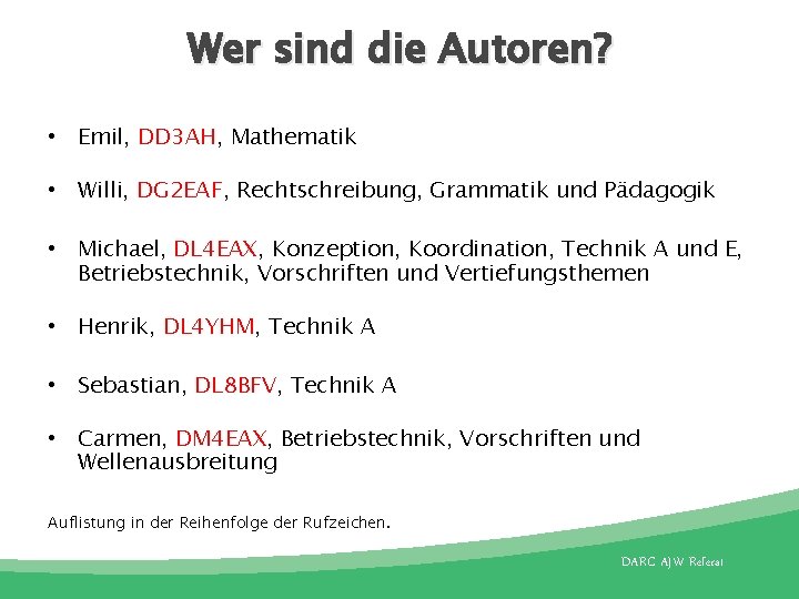 Wer sind die Autoren? • Emil, DD 3 AH, Mathematik • Willi, DG 2
