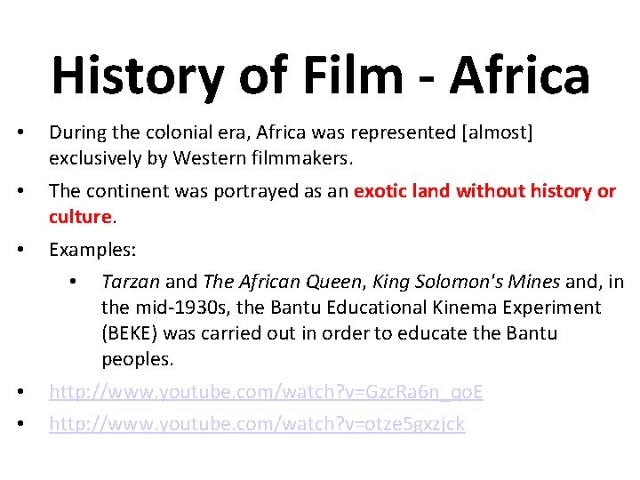 History of Film - Africa • During the colonial era, Africa was represented [almost]